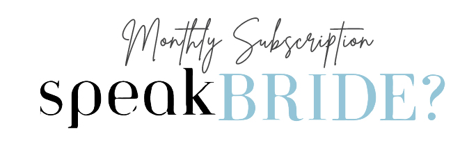 Speak Bride monthly subscription